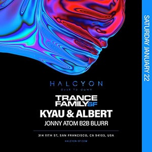 Trance Family: Kyau & Albert @ Halcyon, San Francisco [Thumbnail]