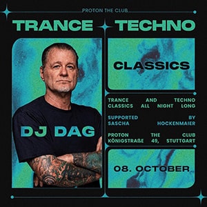 Trance & Techno Classics: DJ Dag @ Proton the Club, Stuttgart [Thumbnail]
