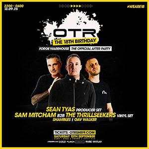 OTR 18th Birthday - Afterparty @ Forge Warehouse, Sheffield [Thumbnail]