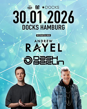 Andrew Rayel & Dash Berlin @ Docks, Hamburg [Thumbnail]