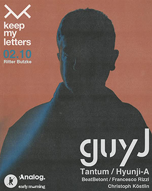 Keep My Letters: Guy J @ Ritter Butzke, Berlin [Thumbnail]