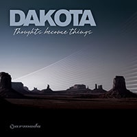 Dakota "Thoughts become things"